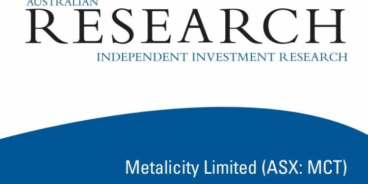 Australian Research Independent Investment Research – Metalicity Limited (ASX: MCT)